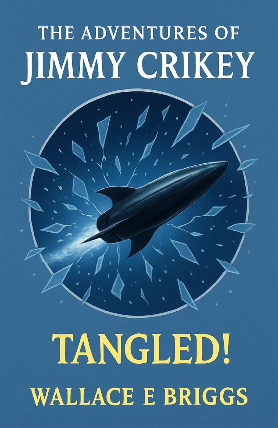 the adventures of jimmy crikey: tangled! by wallace e briggs