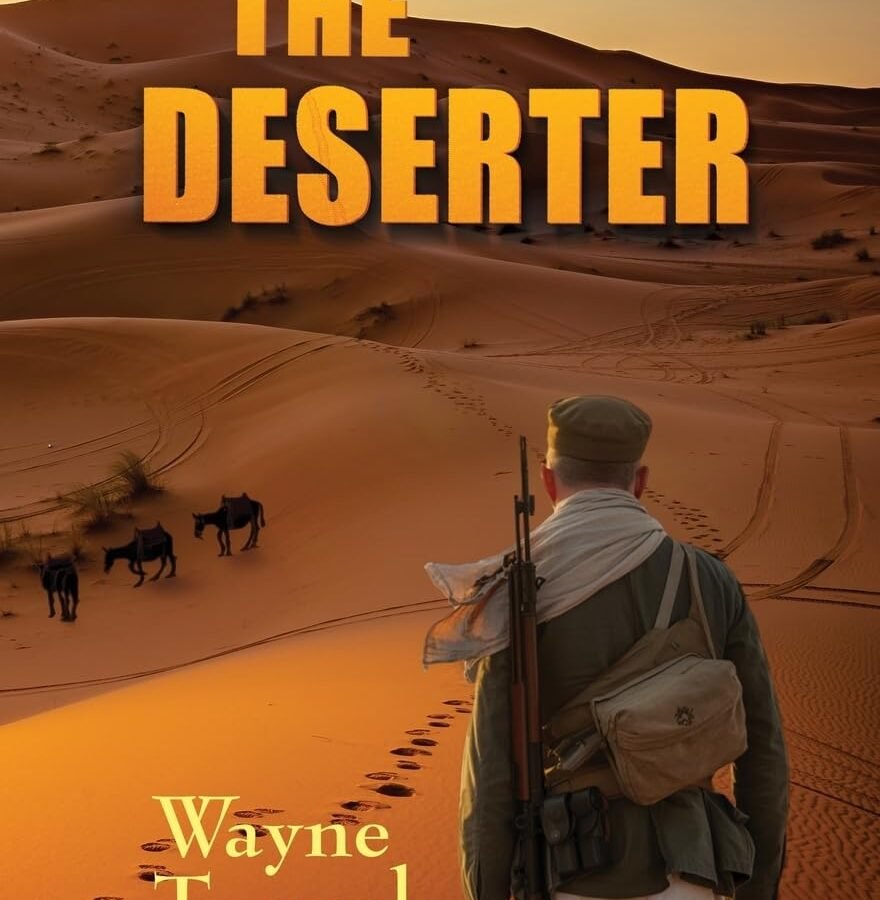 Home the deserter a tale of the foreign legion by wayne turmel